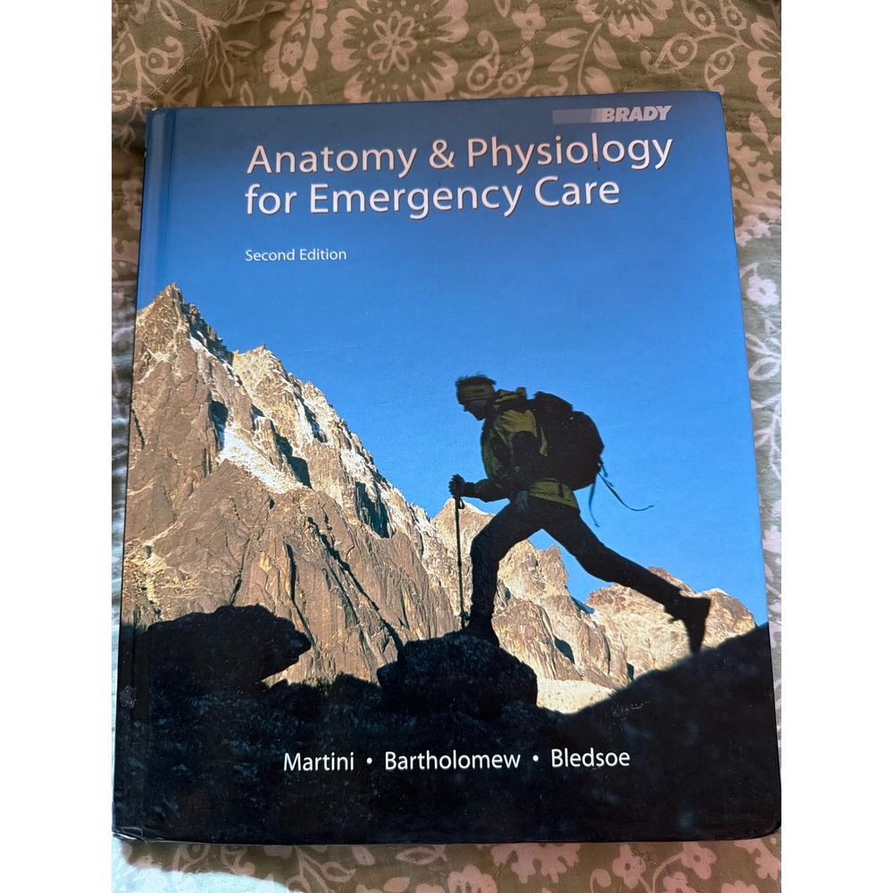 Anatomy & Physiology for Emergency Care 2nd Ed Martini Bledsoe 9780132342988
